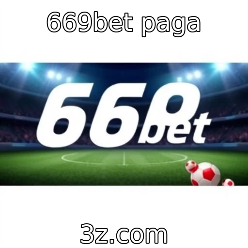 Apostas online e segurança financeira em 669bet - 669bet paga